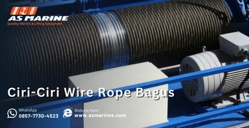 Ciri-Ciri Wire Rope Bagus dan Berkualitas
